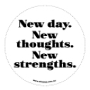 New day. New thoughts. New strengths.